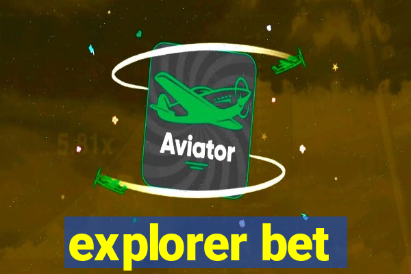 explorer bet