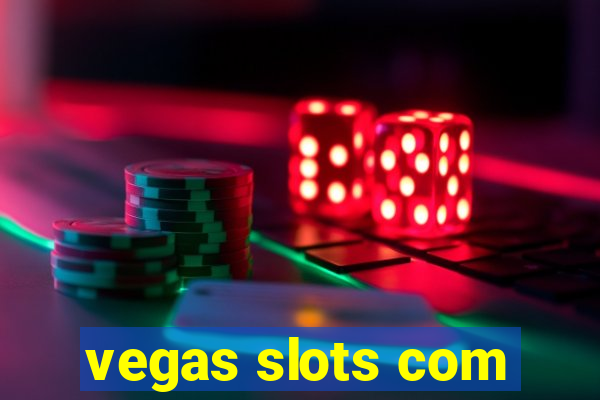 vegas slots com