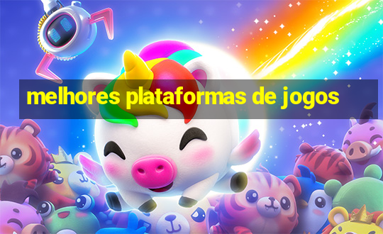 melhores plataformas de jogos