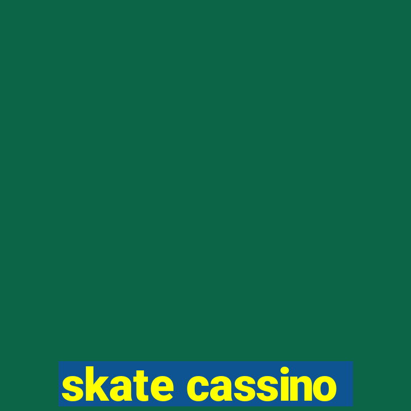 skate cassino