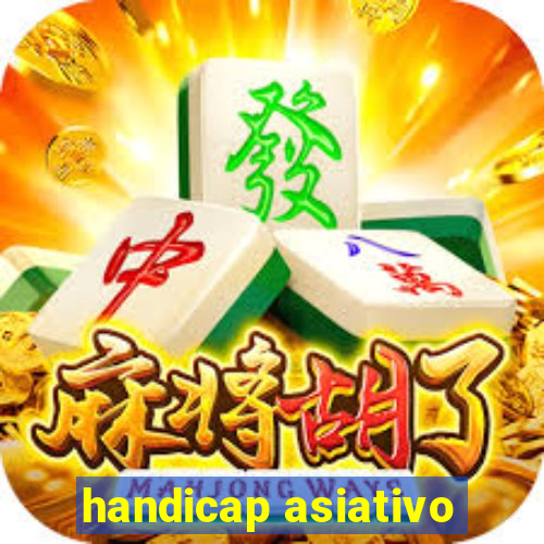 handicap asiativo