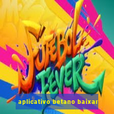 aplicativo betano baixar