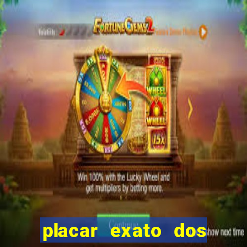 placar exato dos jogos de hoje 365