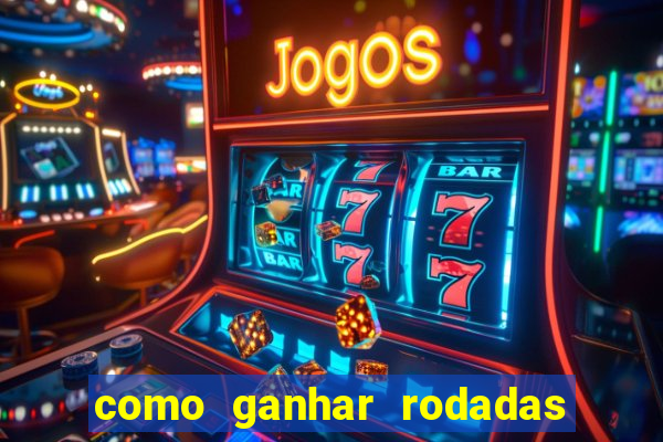 como ganhar rodadas grátis no jogo do tigre