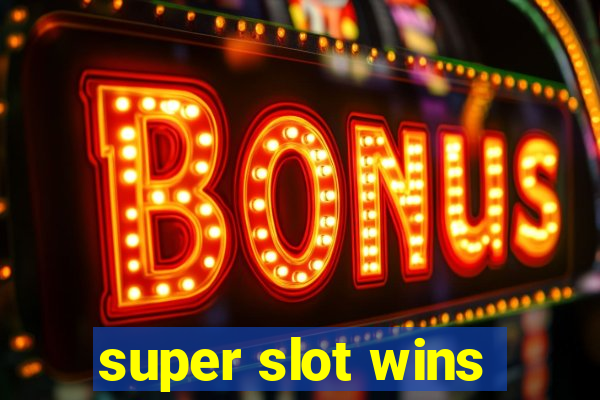 super slot wins