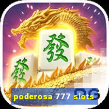 poderosa 777 slots