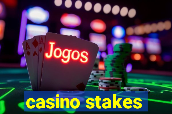 casino stakes