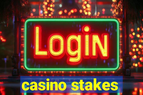 casino stakes