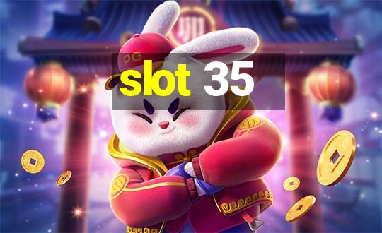 slot 35