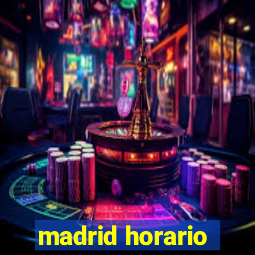 madrid horario