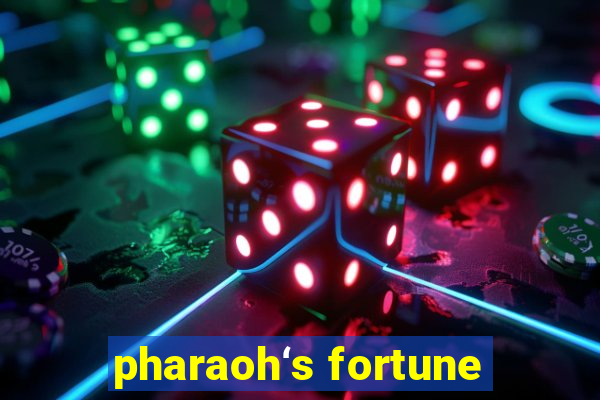 pharaoh‘s fortune