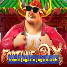 como jogar o jogo crash