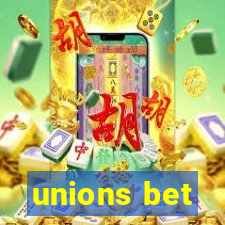 unions bet