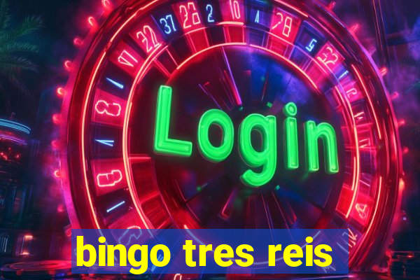 bingo tres reis