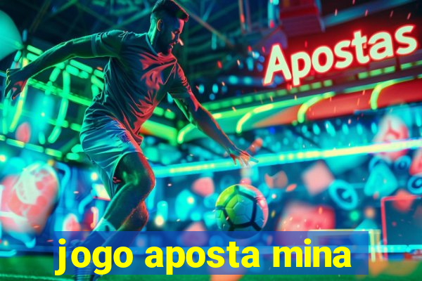 jogo aposta mina