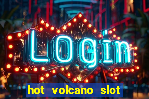 hot volcano slot free play