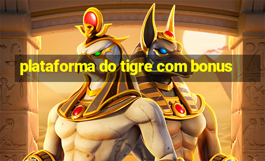 plataforma do tigre com bonus