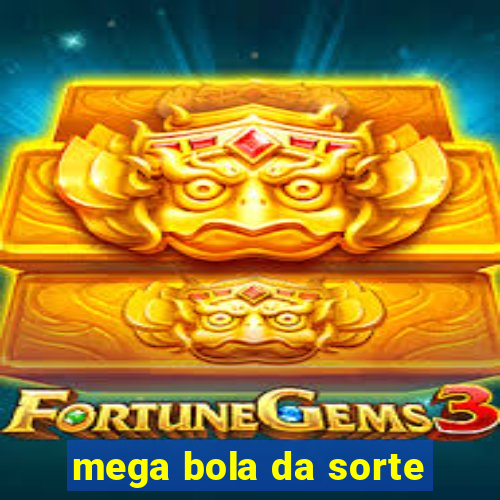 mega bola da sorte