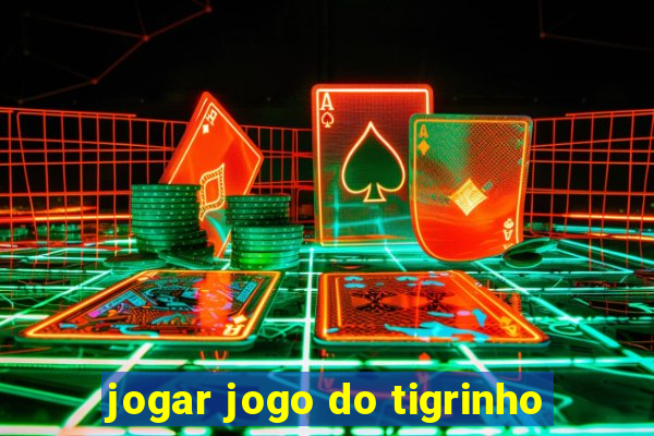 jogar jogo do tigrinho