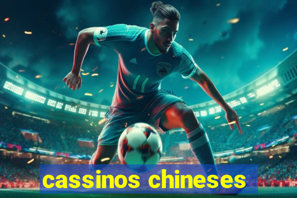 cassinos chineses