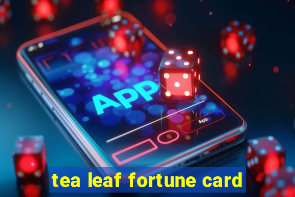 tea leaf fortune card