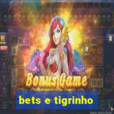 bets e tigrinho