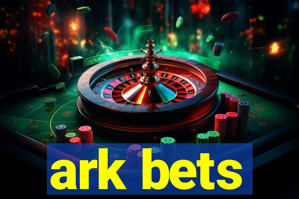 ark bets