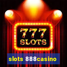 slots 888casino