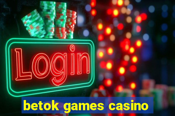 betok games casino