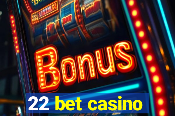 22 bet casino