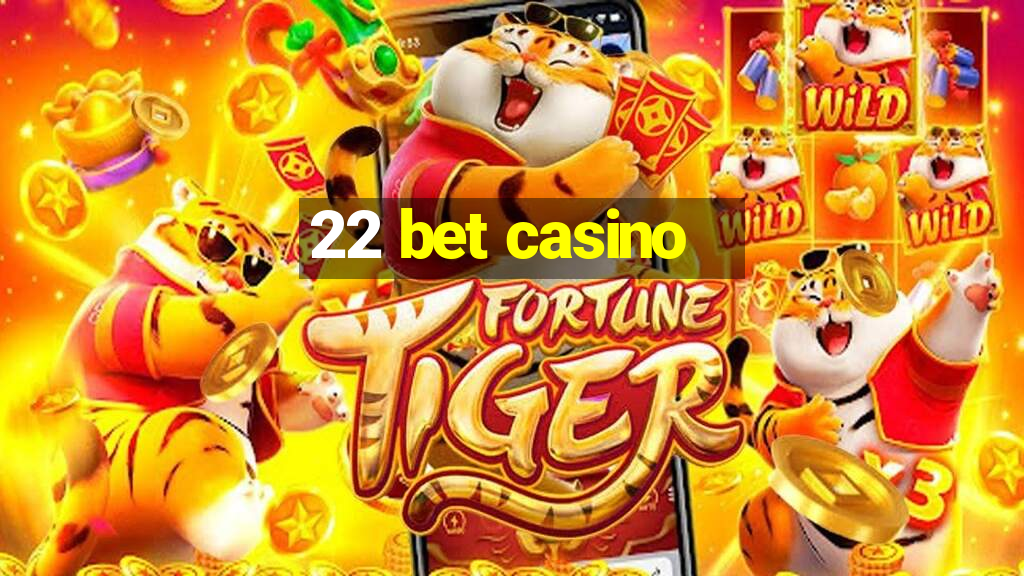 22 bet casino