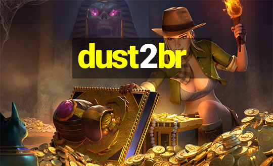 dust2br