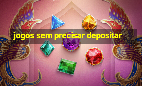 jogos sem precisar depositar