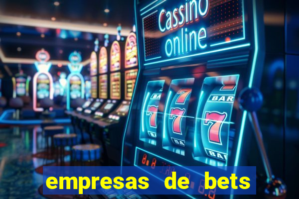 empresas de bets no brasil