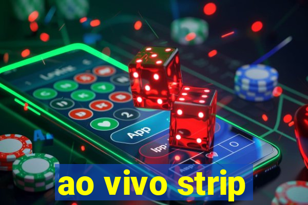 ao vivo strip