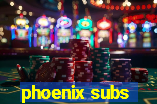 phoenix subs