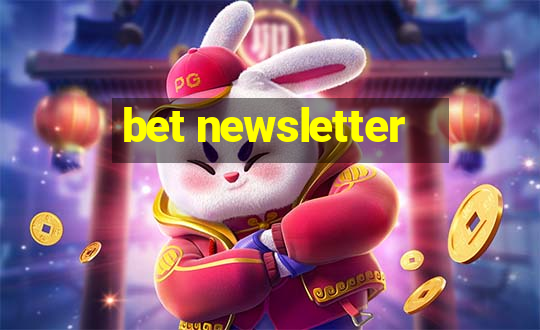 bet newsletter