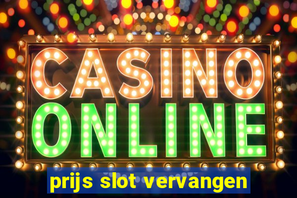 prijs slot vervangen