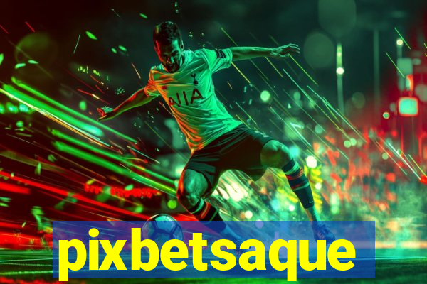 pixbetsaque