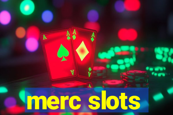 merc slots