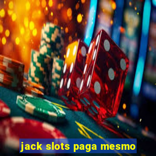 jack slots paga mesmo