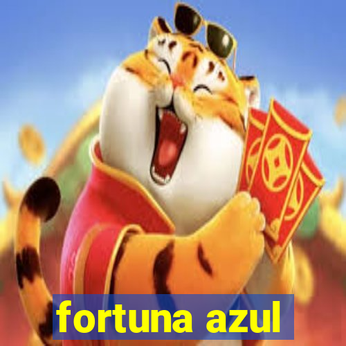 fortuna azul