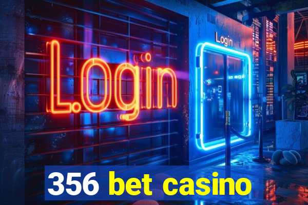 356 bet casino