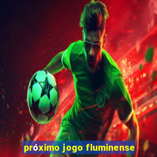 próximo jogo fluminense