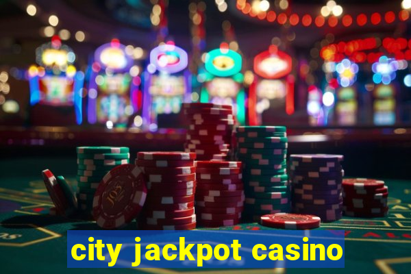 city jackpot casino