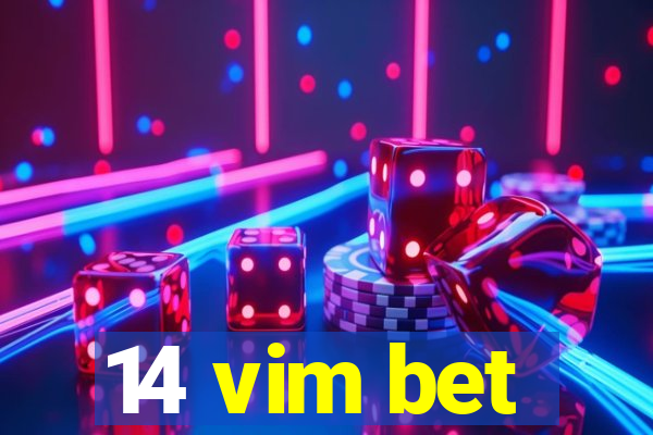 14 vim bet