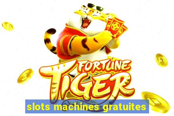 slots machines gratuites