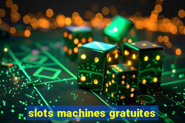 slots machines gratuites