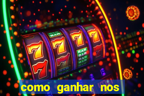 como ganhar nos jogos de slots