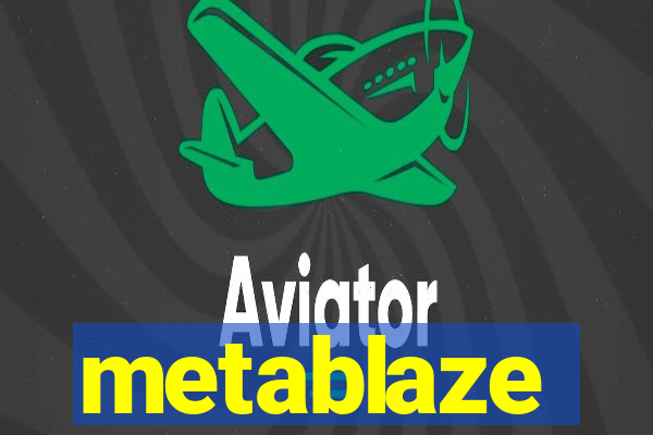 metablaze